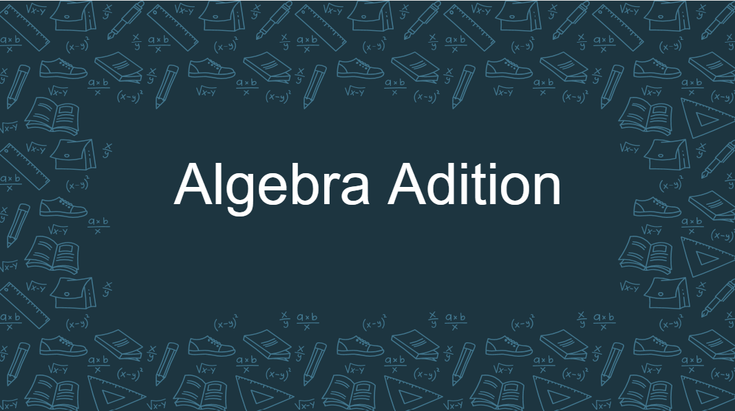 Algebra addition lesson
